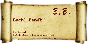 Bachl Benő névjegykártya